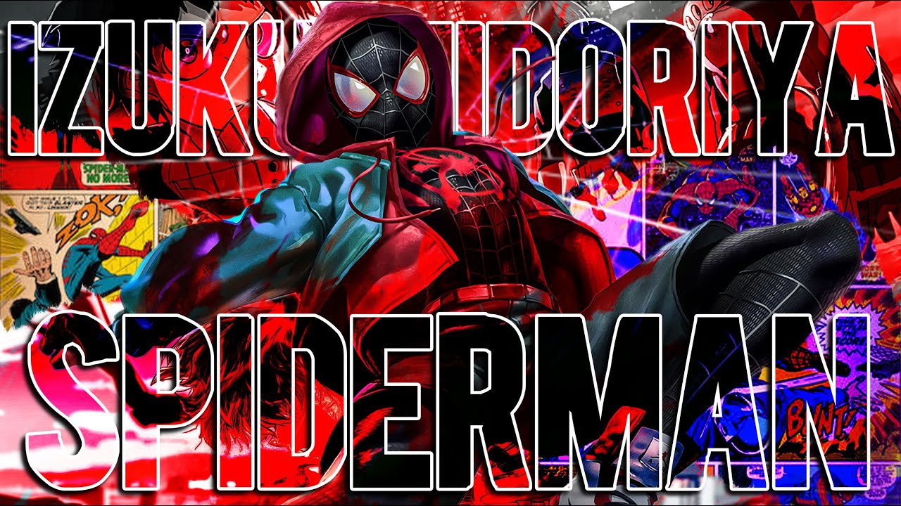 What if Deku Was Spiderman The Movie [MHA Fanfiction]