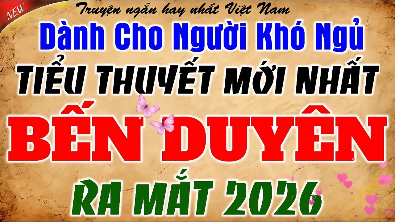 🔴 TIỂU THUYẾT MỚI NHẤT: BẾN DUYÊN - RA MẮT 2026 - Kể Chuyện Tâm Sự Đêm Khuya Kèm Tiếng Mưa