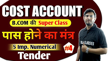 B.com Class - Cost Account | Tender #4 | BY Vipul Sir | Full Chapter of Cost Sheet