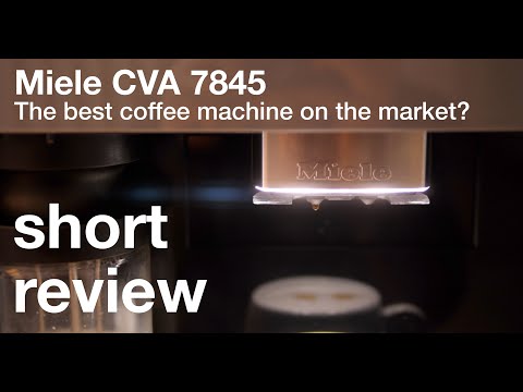 Miele CVA 7845 - Best coffee machine?