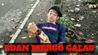 EDAN MERGO GALAU -  OJO GOLEK ROMANTIS