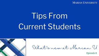 What's New at Marian U Ep.8 - Tips From Current Students!