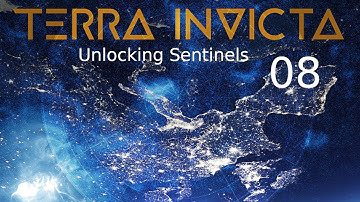 The Protectorate, Part 8 - Unlocking Sentinels, in Terra Invicta