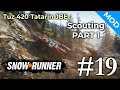 Scouting with Tuz 420 Tatarin JBE Part 1 | Snowrunner #19 | Rexus Daxa Asteria