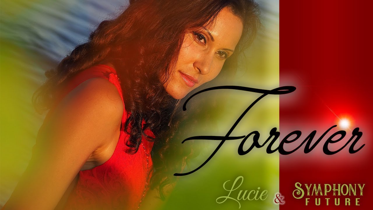 Obejrzyj Forever - Lucie & Symphony Future Official HD Video w YouTube Obejrzyj Forever - Lucie & Symphony Future Official HD Video w YouTube