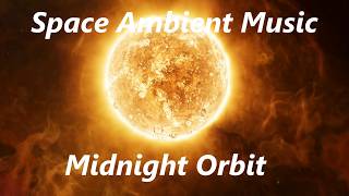 Midnight Orbit | Space Ambient Music 🎧🎶