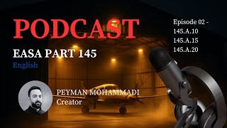 EASA Part 145 - Episode 02 - 145.A.10, A.15, A.20  (English Version) Guide