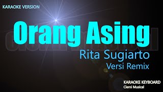 Orang Asing - Rita Sugiarto ( Karaoke Lirik ) Remix