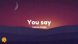 You say - Lauren Daigle | Lyrics video 2024 | Brave lyrics |