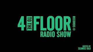 4 To The Floor Radio Show Ep 48 Presented by Seamus Haji