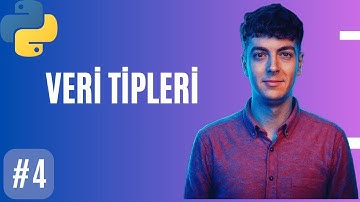 4) Veri Tipleri - Sıfırdan Python