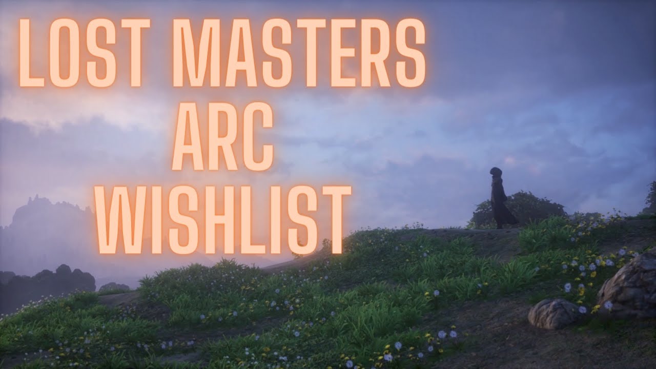 7 THINGS I WOULD LIKE TO SEE IN THE LOST MASTERS ARC