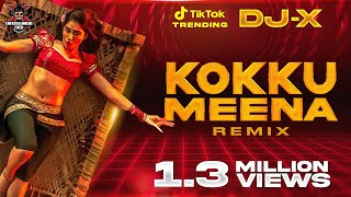 [DJ-X] Kokku Meena Mix | Exclusive Simbu Hit's | TIK TOK TRENDING • 2022