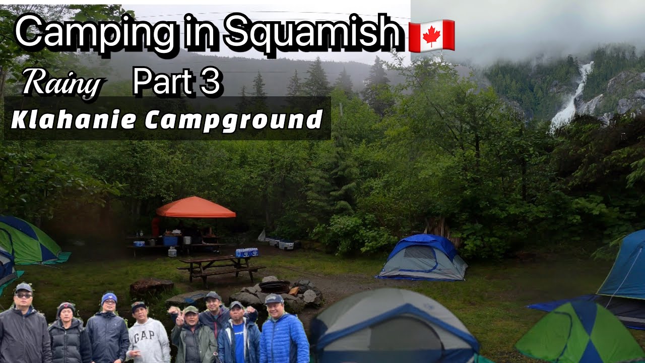 Camping in Squamish British Columbia 🇨🇦 Last Part | Klahanie Campground