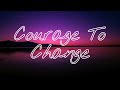 Sia - Courage To Change (Lyrics)