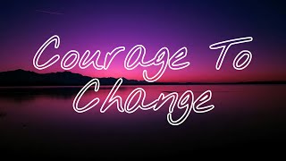 Sia - Courage To Change (Lyrics)