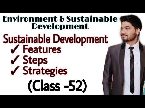 #52, Sustainable development – Features, steps & strategies I Class -12th I