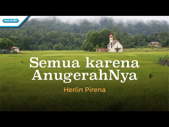 Semua Karena AnugerahNya - Herlin Pirena (with lyric) class=