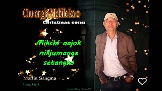 new christmas song || chu.ongja mobile ka.o || by Martin Sangma
