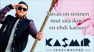 Video thumbnail of "Kasmir - Vadelmavene [Sanat]"