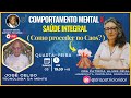 🔰 COMPORTAMENTO MENTAL x SAÚDE INTEGRAL - COMO PROCEDER