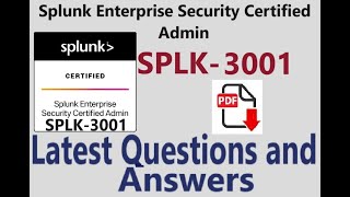 Part#8:Splunk SPLK-3001 :Splunk Enterprise Security Certified Admin -Practice Questions & Answers