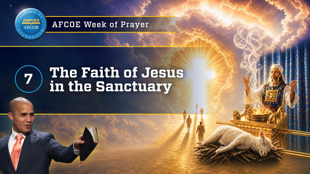 Afcoe Week Of Prayer | The Faith Of Jesus In The Sanctuary | Carlos Muñoz