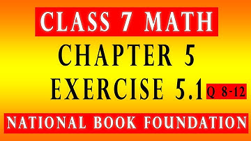 Class 7 Math Chapter 5 Exercise 5.1 Q8-12 |Class 7 Math National Book Foundation 2022| Federal Board