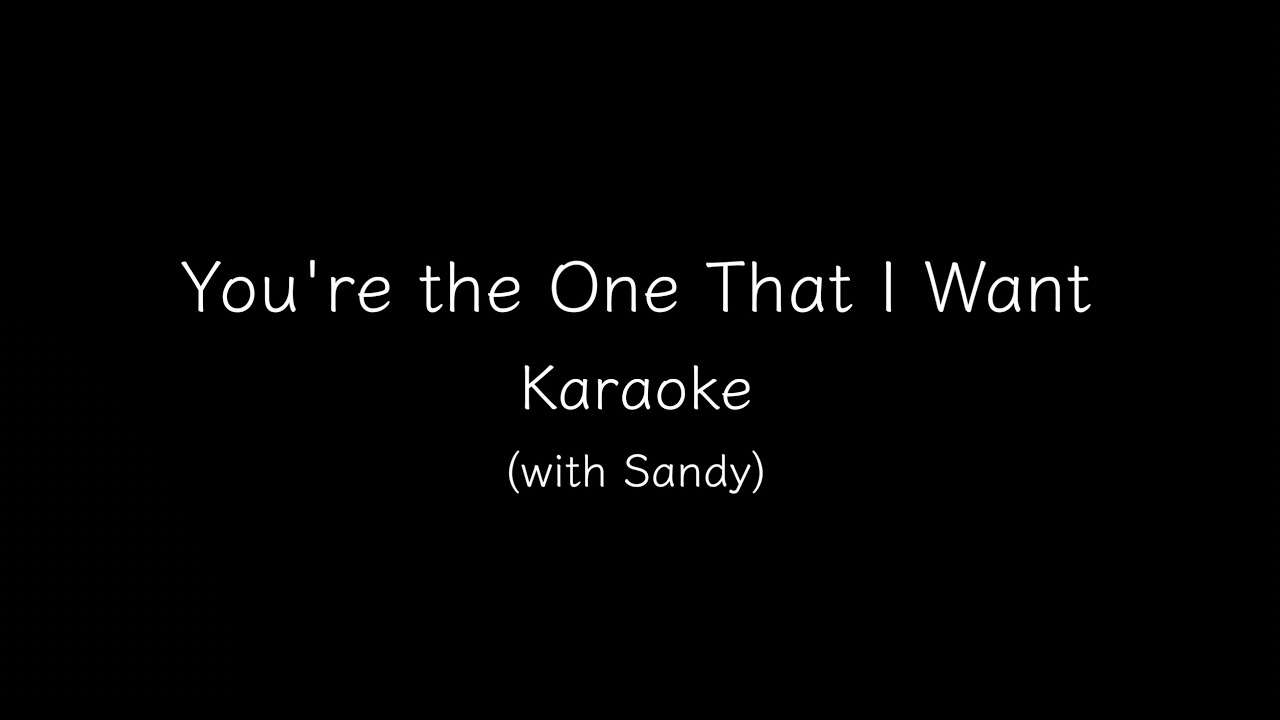 You're the One That I Want Grease Karaoke (with Sandy) YouTube