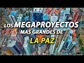 Top 15 MegaProyectos de La Paz - Bolivia