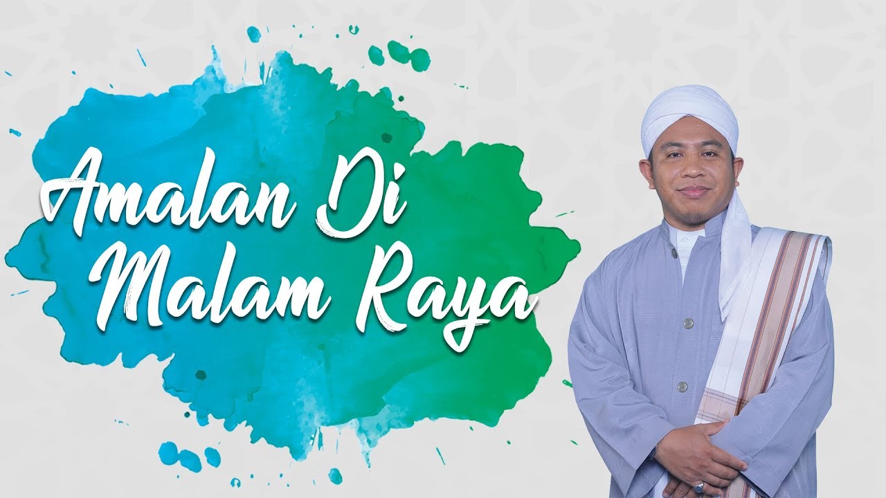 Amalan Di Malam Raya Ustaz Muhadir Hj Joll Youtube