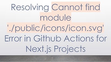 Resolving Cannot find module 