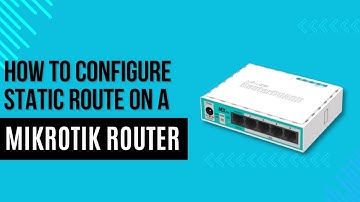 How to Configure Static Route on a MikroTik Router | Easy Tutorial