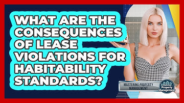 What Are The Consequences Of Lease Violations For Habitability Standards?