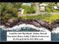 Big Island Land at Pahoa, Hawaii For Sale $53,000 cash