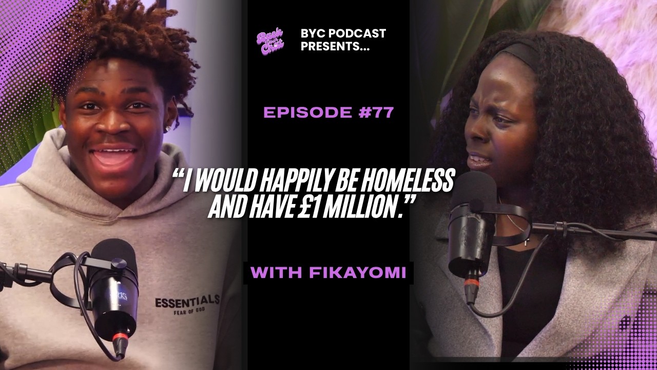 “I Would Happily Be Homeless But Have £1 Million|Ep77 ft Fikayomi