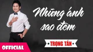 Những Ánh Sao Đêm - Trọng Tấn [Audio 2017] chords