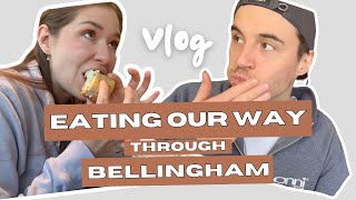 Food Vlog  Eating Our Way Through Bellingham, WA