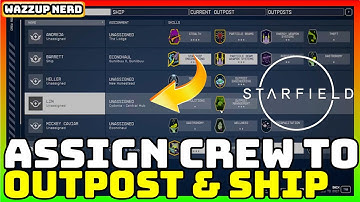 Starfield - How to Assign Crew to Outpost and Ships - Quick Guide
