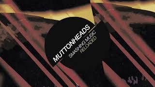 Muttonheads - Smashing Music (Reloaded)