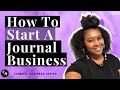 How To Start A Journal Business in 2022 Journal Business Series