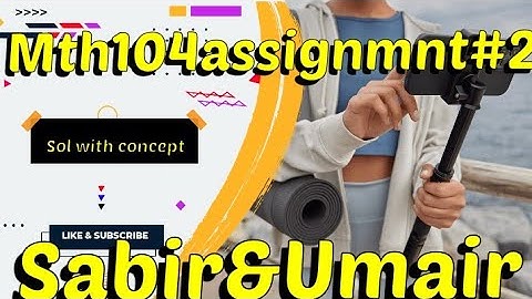 mth104 assignmnt no 2 2023 solution 100% correct ||mth104 assignmnt 2  solution|| mth 104  #solution