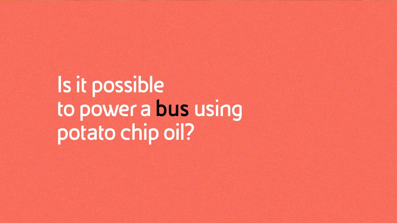 Is it possible to power a bus using potato chip oil?