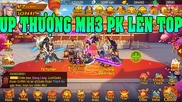 Danh Tướng 3Q Ngày 10 Nổ Nhân Phẩm UP Tử Thượng MH3 Combo Chiến Pháp Lật Xe PK Lên TOP Server Mới