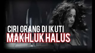 Ciri ciri orang yang diikuti makhluk halus atau gaib. Spiritual Alam Gaib.