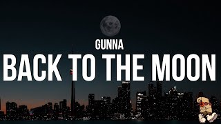 Gunna - back to the moon (Lyrics)