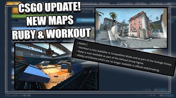 CSGO UPDATE: NEW RUBY+WORKOUT MAPS ADDED! + VERTIGO UPDATES