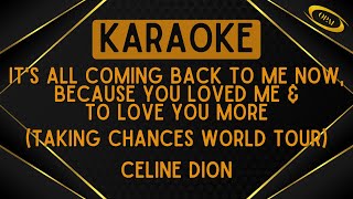 Celine Dion - It's All Coming Back To Me Now, Because You Loved Me \& To Love You More [Karaoke]