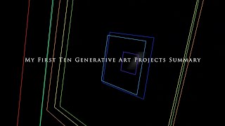 My First Ten Generative Art Projects Summary