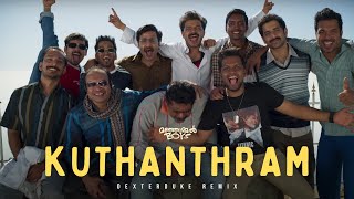 Kuthanthram Remix | Sushin Shyam ft. VEDAN | Manjummel Boys | DeXterDuke